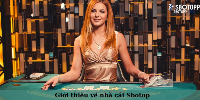 Giới thiệu về nhà cái Sbotop Giới thiệu về nhà cái Sbotop
